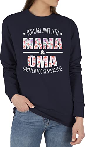 Sweater Pullover Sweatshirt Herren Damen - Geschenk - Habe zwei Titel: Mama & Oma - L - Dunkelblau - und spaß pulli für omi werdende omas muttertagsgeschenk grandma mom großmutter &oma babci von Shirtracer