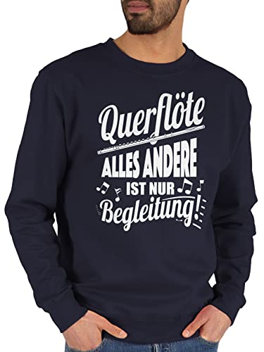 Shirtracer Sweater Pullover Sweatshirt Herren Damen - Musik Instrument Zubehör - Querflöte Alles andere ist nur Begleitung! - XXL - Dunkelblau - Instrumente flötistin Pulli für Musiker querfloete von Shirtracer