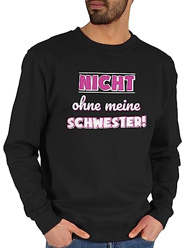 Shirtracer Sweater Pullover Sweatshirt Herren Damen - Nicht ohne Meine Schwester - M - Schwarz - Schwestern Sister Geschenk für Geschenke von Shirtracer