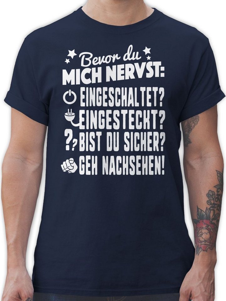 Shirtracer T-Shirt Bevor du mich nervst: Geh nachsehen! weiß Nerd Geschenke von Shirtracer