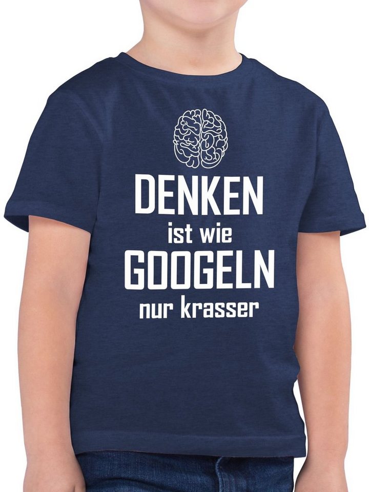 Shirtracer T-Shirt Denken ist wie googeln nur krasser Statement Sprüche Kinder von Shirtracer