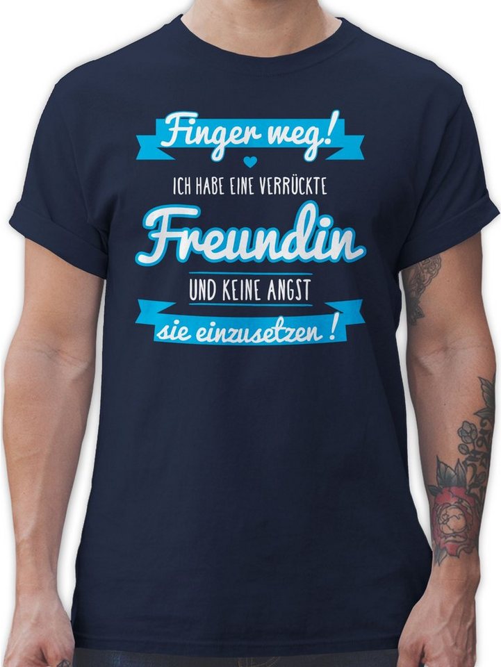 Shirtracer T-Shirt Ich habe eine verrückte Freundin blau Partner-Look Pärchen Herren von Shirtracer