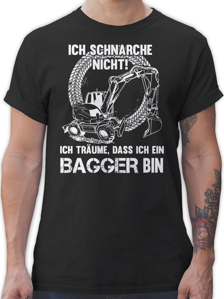 Shirtracer T-Shirt Ich schnarche nicht ich bin ein Bagger Schaufelbagger Sprüche Statement mit Spruch von Shirtracer