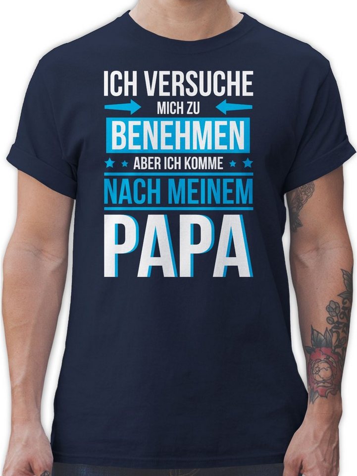 Shirtracer T-Shirt Ich versuche mich zu benehmen komme nach meinem Papa Sprüche Statement von Shirtracer