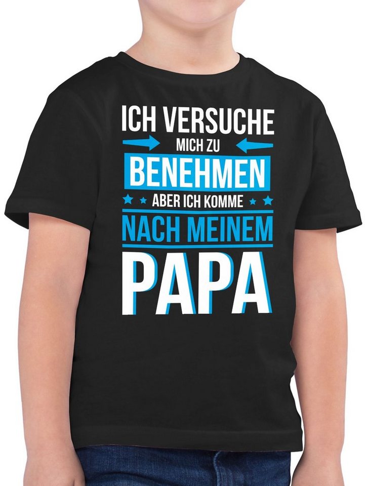 Shirtracer T-Shirt Ich versuche mich zu benehmen komme nach meinem Papa (1-tlg) Statement Sprüche Kinder von Shirtracer