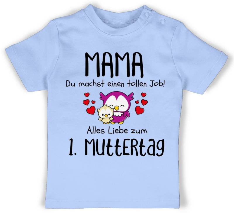 Shirtracer T-Shirt Mama du machst einen tollen Job 1. Muttertag I Erstes Muttertagsgesche Muttertagsgeschenk von Shirtracer