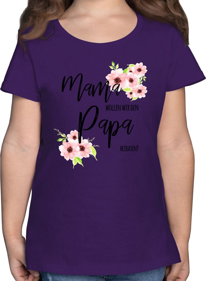 Shirtracer T-Shirt Mama wollen wir den Papa heiraten Blumen Anlässe Kinder von Shirtracer