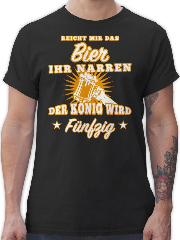 Shirtracer T-Shirt Reicht mir das Bier ihr Narren Fünfzig 50. Geburtstag von Shirtracer