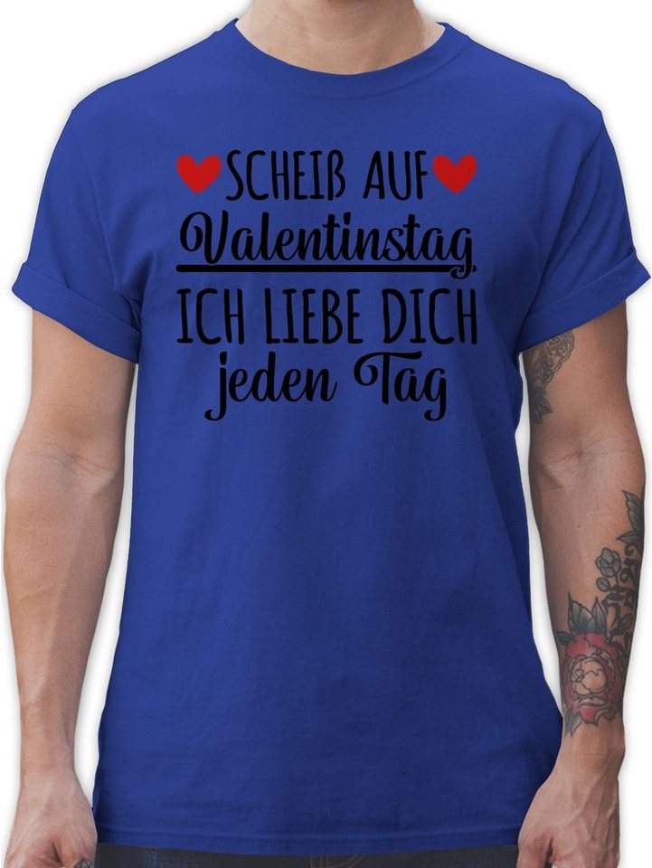 Shirtracer T-Shirt Scheiß auf Valentinstag - Geschenk Männer Geschenkideen Partner Frauen Valentinstag Partner Liebe von Shirtracer