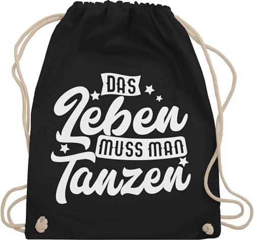 Turnbeutel Rucksack - Geschenk - Das Leben muss man tanzen - Unisize - Schwarz - geschenke für tänzer tanz dance guter tag zum beutel gym bag festival damen mit spruch tanzsport ich stoffrucksack von Shirtracer