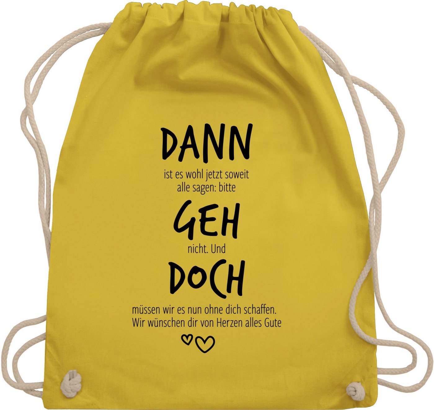 Shirtracer Turnbeutel Dann geh doch, Abschiedsgeschenk Jobwechsel, Verabschiedung beim Ste, Kollegen Kollegin von Shirtracer