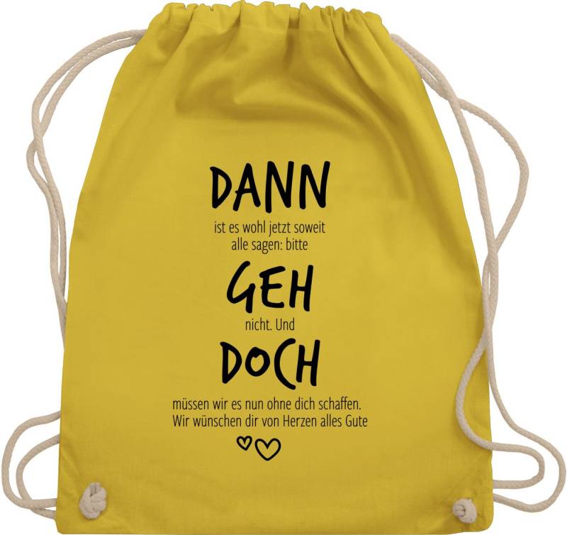 Shirtracer Turnbeutel Dann geh doch, Abschiedsgeschenk Jobwechsel, Verabschiedung beim Ste, Kollegen Kollegin von Shirtracer