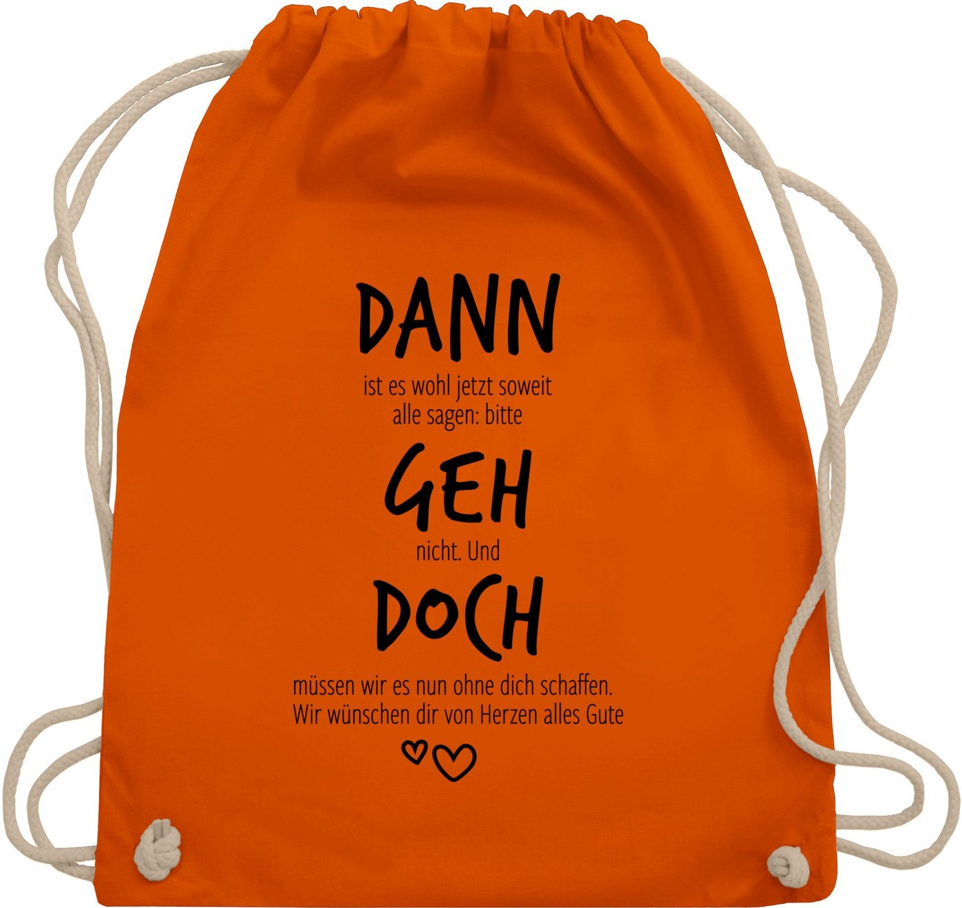 Shirtracer Turnbeutel Dann geh doch, Abschiedsgeschenk Jobwechsel, Verabschiedung beim Ste, Kollegen Kollegin von Shirtracer
