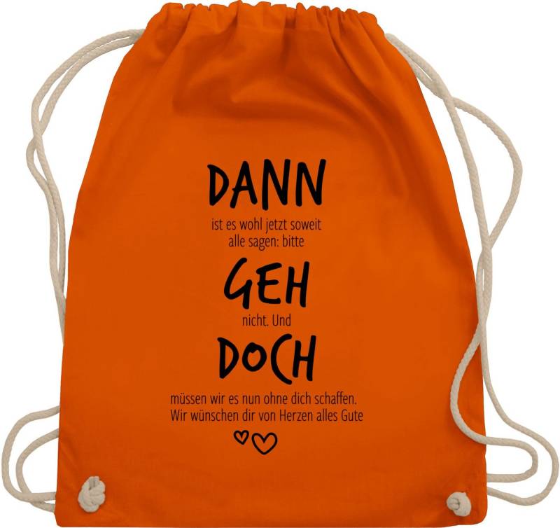 Shirtracer Turnbeutel Dann geh doch, Abschiedsgeschenk Jobwechsel, Verabschiedung beim Ste, Kollegen Kollegin von Shirtracer