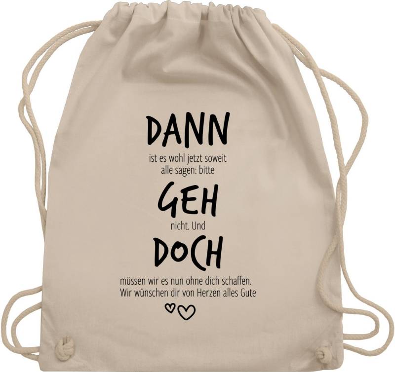 Shirtracer Turnbeutel Dann geh doch, Abschiedsgeschenk Jobwechsel, Verabschiedung beim Ste, Kollegen Kollegin von Shirtracer