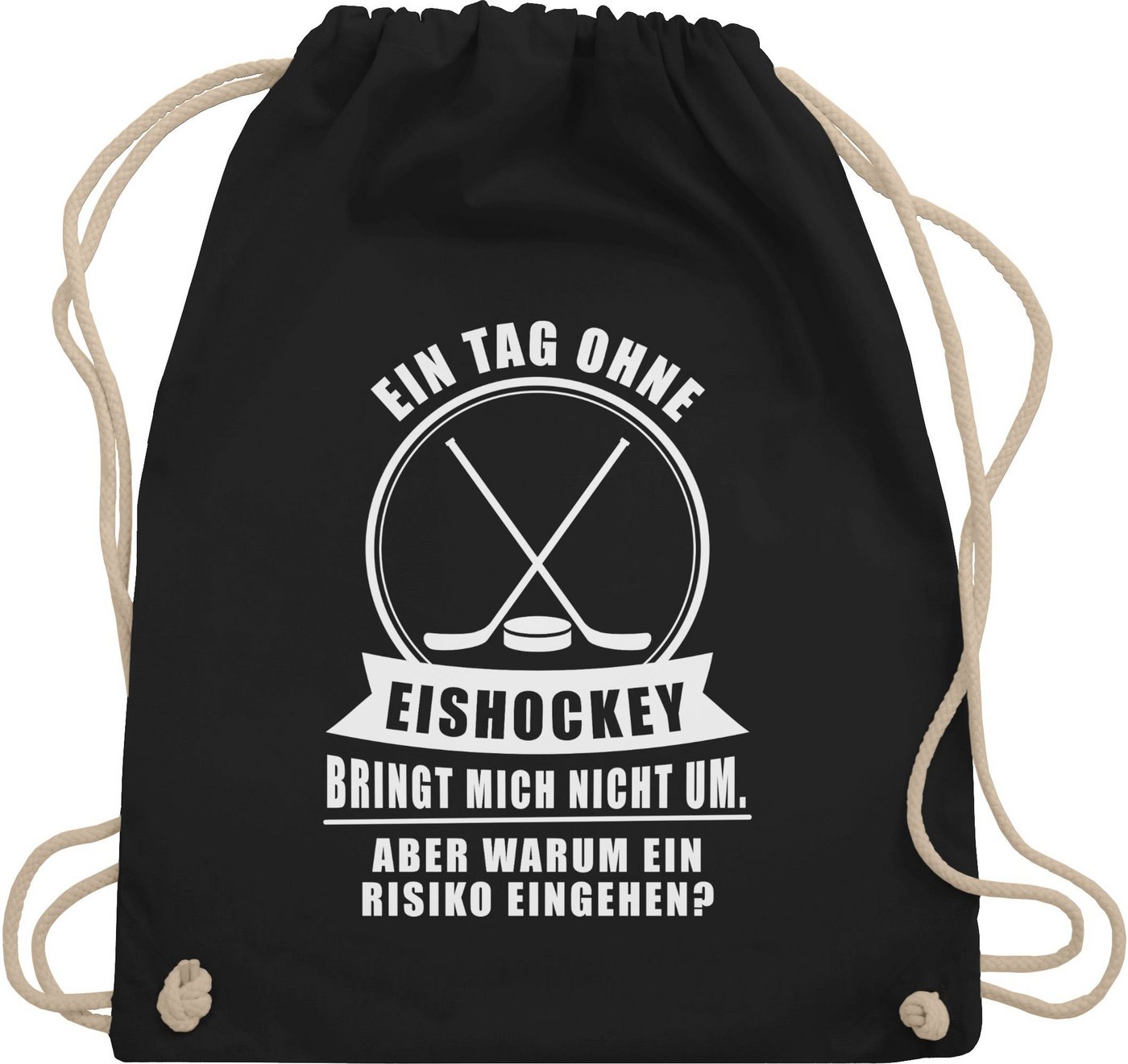 Shirtracer Turnbeutel Ein Tag ohne Eishockey bringt mich nicht um, Eishockey von Shirtracer