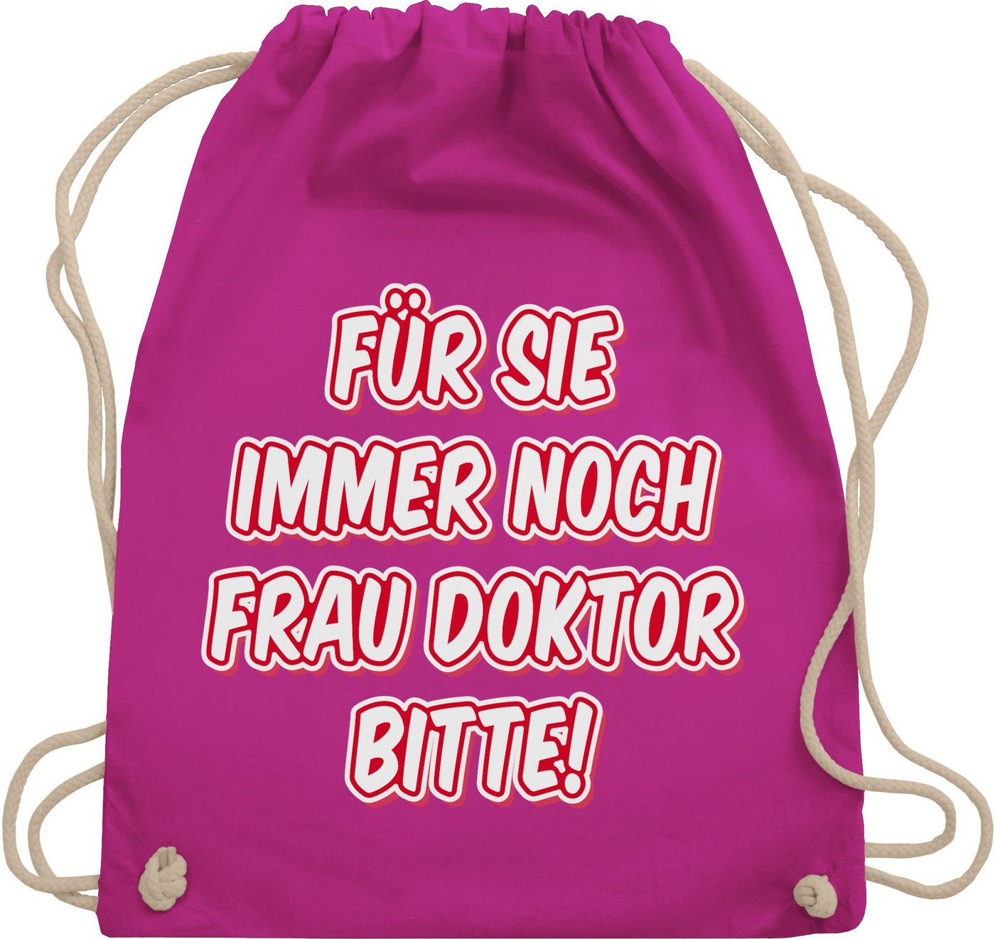 Shirtracer Turnbeutel Für Sie immer noch Frau Doktor bitte, Sprüche Statement mit Spruch von Shirtracer