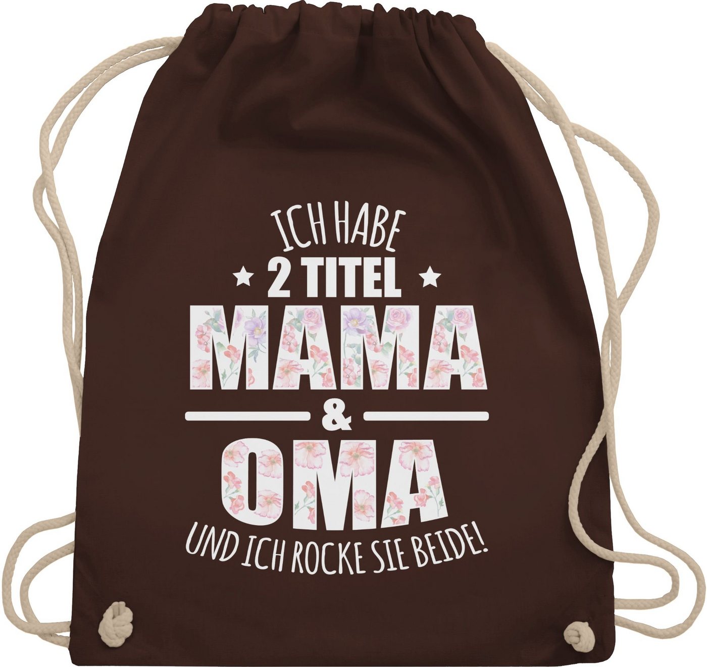 Shirtracer Turnbeutel Habe 2 Titel Mama & Oma - Omi Großmutter, Oma Geschenk von Shirtracer