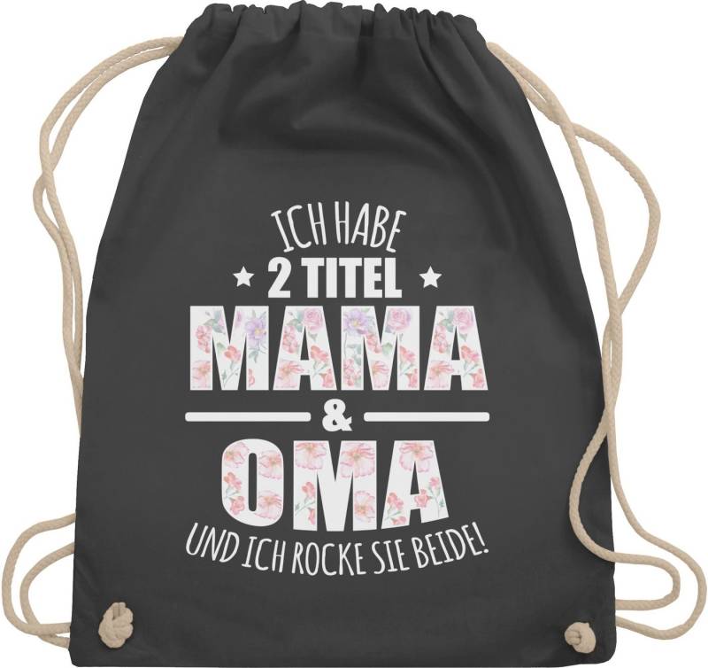 Shirtracer Turnbeutel Habe 2 Titel Mama & Oma - Omi Großmutter, Oma Geschenk von Shirtracer
