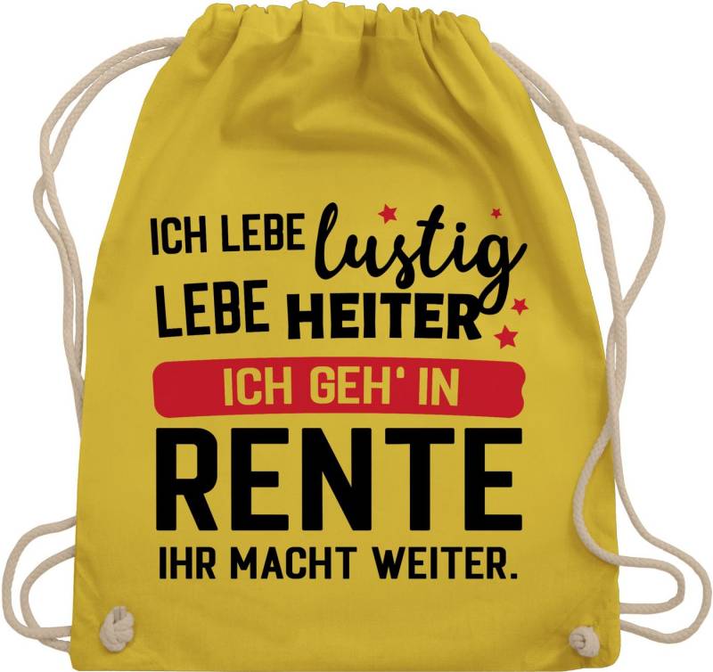 Shirtracer Turnbeutel Ich geh in Rente - Ihr macht weiter., Rentner Rente von Shirtracer