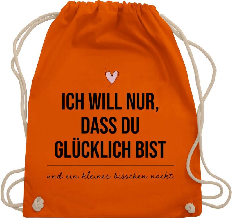 Shirtracer Turnbeutel Ich will nur dass du glücklich bist und ein kleines bisschen nackt I P, Pärchen von Shirtracer