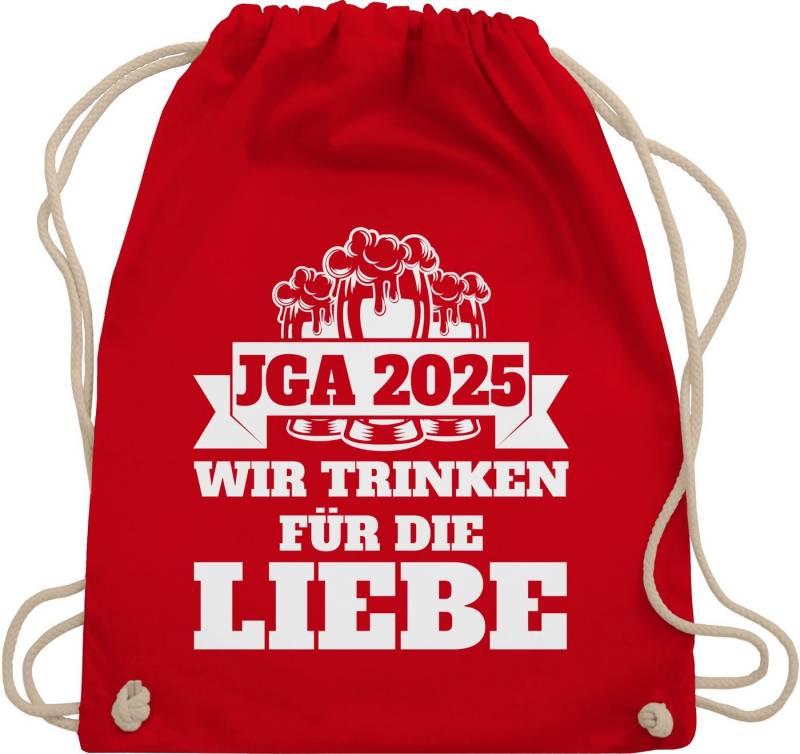 Shirtracer Turnbeutel JGA 2025 - Wir trinken für die Liebe, JGA Männer von Shirtracer