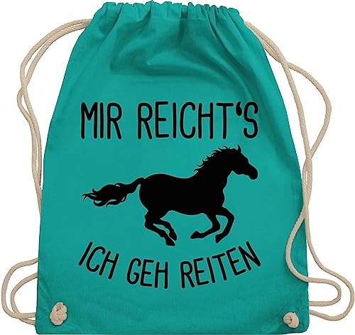 Shirtracer Turnbeutel Rucksack - Pferde Geschenk und Zubehör - Mir reichts ich geh Reiten mit Pferd - Unisize - Türkis - sportbeutel stoff pferderucksäcke mädchen pferdeliebhaber baumwolle beutel von Shirtracer