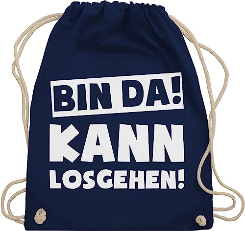 Turnbeutel Rucksack - Sprüche Statement mit Spruch - Bin da kann losgehen - Unisize - Navy Blau - sportbeutel+spruch lustige da, sportbeutel beutel witzige da! beuteltasche sprüchen drauf ich bag von Shirtracer