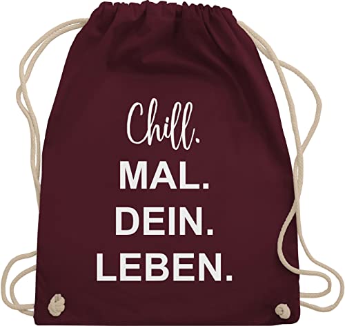 Turnbeutel Rucksack - Sprüche Statement - Chill Mal Dein Leben | Weihnachtsgeschenke Teenager - Unisize - Bordeauxrot - geschenk jungs statements chill. ruckack weinachtsgeschenke mit aufschrift von Shirtracer