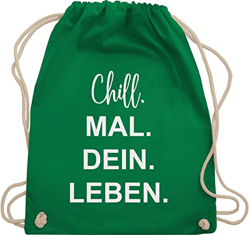 Turnbeutel Rucksack - Sprüche Statement - Chill Mal Dein Leben - Unisize - Grün - teenager geschenke stoffbeutel kordelzug coole dinge für jungs sportbeutel baumwolle festivaltasche turnsäcke von Shirtracer