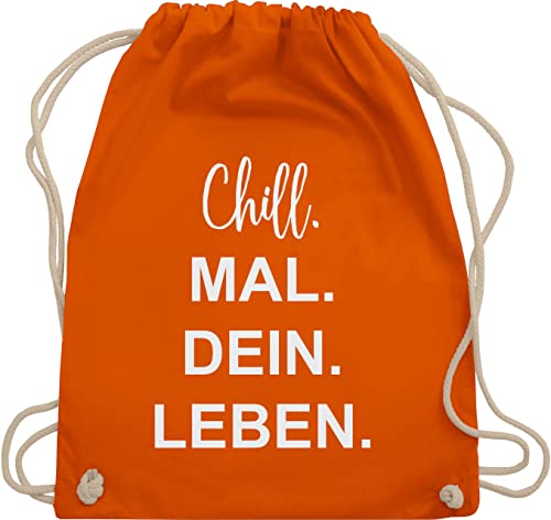 Shirtracer Turnbeutel Rucksack - Sprüche Statement - Chill Mal Dein Leben | Weihnachtsgeschenke Teenager - Unisize - Orange - geschenke für 12-jährige jungs mit aufschrift chills beutel von Shirtracer