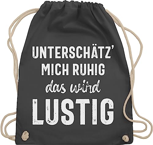 Turnbeutel Rucksack - Sprüche Statement mit Spruch - Unterschätz' mich ruhig das wird lustig - Unisize - Dunkelgrau - lustige beutel beutel+rucksack+mit+sprüchen sprueche frech stoffrucksack von Shirtracer