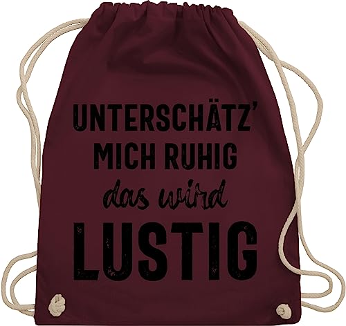 Turnbeutel Rucksack - Sprüche Statement mit Spruch - Unterschätz mich ruhig wird lustig - Unisize - Bordeauxrot - stoffrucksack sprüchen unterschätze sportbeutel sporttasche beutel stoff von Shirtracer