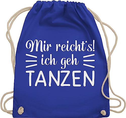 Turnbeutel Rucksack - Geschenk - Mir reicht's ich geh tanzen - Unisize - Royalblau - tanz geschenkebeutel mit aufschrift tasche dance geschenke baumwollrucksack tänzerin stofftasche sprüche. von Shirtracer