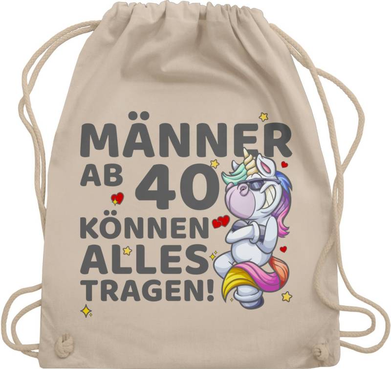 Shirtracer Turnbeutel Männer ab 40 können alles tragen Einhorn I 40er Geburtstag Männer I Vi, 40. Geburtstag von Shirtracer