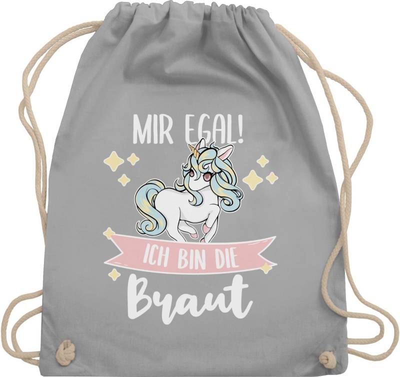 Shirtracer Turnbeutel Mir egal ich bin die Braut - Einhorn weiß, JGA Junggesellenabschied Frauen von Shirtracer