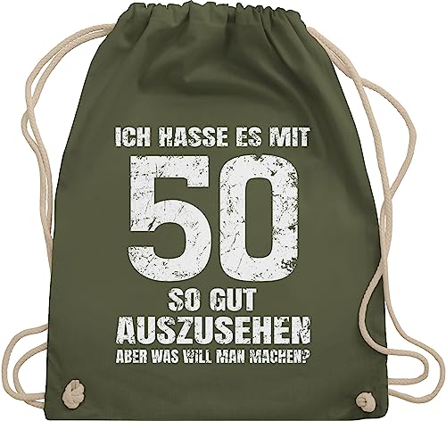 Shirtracer Turnbeutel Rucksack - 50. Geburtstag - Ich hasse es mit fünfzig so gut auszusehen aber was will man machen? weiß - Unisize - Olivgrün - für 50 jährige geschenkartikel zum 50-er von Shirtracer