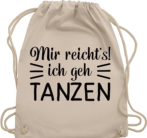 Shirtracer Turnbeutel Rucksack - Geschenk - Mir reicht's ich geh tanzen typo - schwarz - Unisize - Naturweiß - geschenke für tänzer tanz dance will beutel tanzbeutel damen mit spruch tanzsport gehe von Shirtracer
