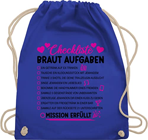 Shirtracer Turnbeutel Rucksack - JGA Junggesellenabschied Frauen - Braut Aufgaben I Mutprobe Checkliste - Unisize - Royalblau - beutel bride junggesellinnenabschied outfit jungesellinnenabschied von Shirtracer