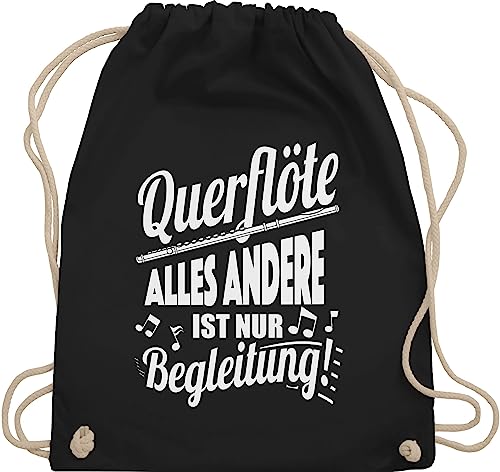 Shirtracer Turnbeutel Rucksack - Musik Instrument Zubehör - Querflöte Alles andere ist nur Begleitung! - Unisize - Schwarz - instrumente querfloete beutel querflöten turnsack musiker beutelrucksäcke von Shirtracer