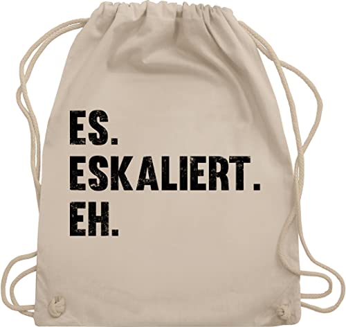 Shirtracer Turnbeutel Rucksack - Party & Alkohol Herren - Es eskaliert eh - Unisize - Naturweiß - trink saufen alki beutel sauf stoffbeutel saufgeschenk stoffrucksack sprüche sportbeutel von Shirtracer