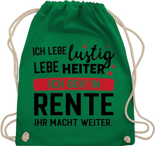 Shirtracer Turnbeutel Rucksack - Rentner Taschen - Ich geh in Rente - Ihr macht weiter. - Unisize - Grün - retirement pensionierung tasche zum ruhestand kollegin beutel pension weiter pensionär gehe von Shirtracer