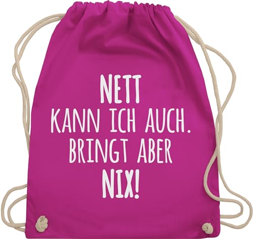 Shirtracer Turnbeutel Rucksack - Statement - Taschen - Nett Kann ich auch Bringt aber nix Lustig Witzigen Sprüchen Spruch - Unisize - Fuchsia - sprüche statements stoffrucksack rucksäcke stoff von Shirtracer