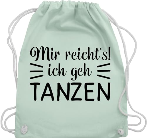 Turnbeutel Rucksack - Geschenk - Mir reicht's ich geh tanzen typo - schwarz - Unisize - Pastell Grün - geschenke für tänzer tanz dance will beutel tanzbeutel damen mit spruch tanzsport gehe von Shirtracer