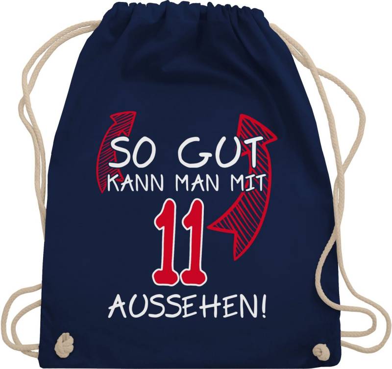 Shirtracer Turnbeutel So gut kann man mit elf aussehen, 11. Geburtstag von Shirtracer