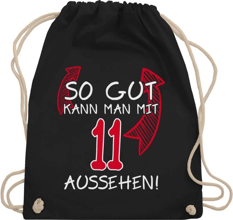 Shirtracer Turnbeutel So gut kann man mit elf aussehen, 11. Geburtstag von Shirtracer