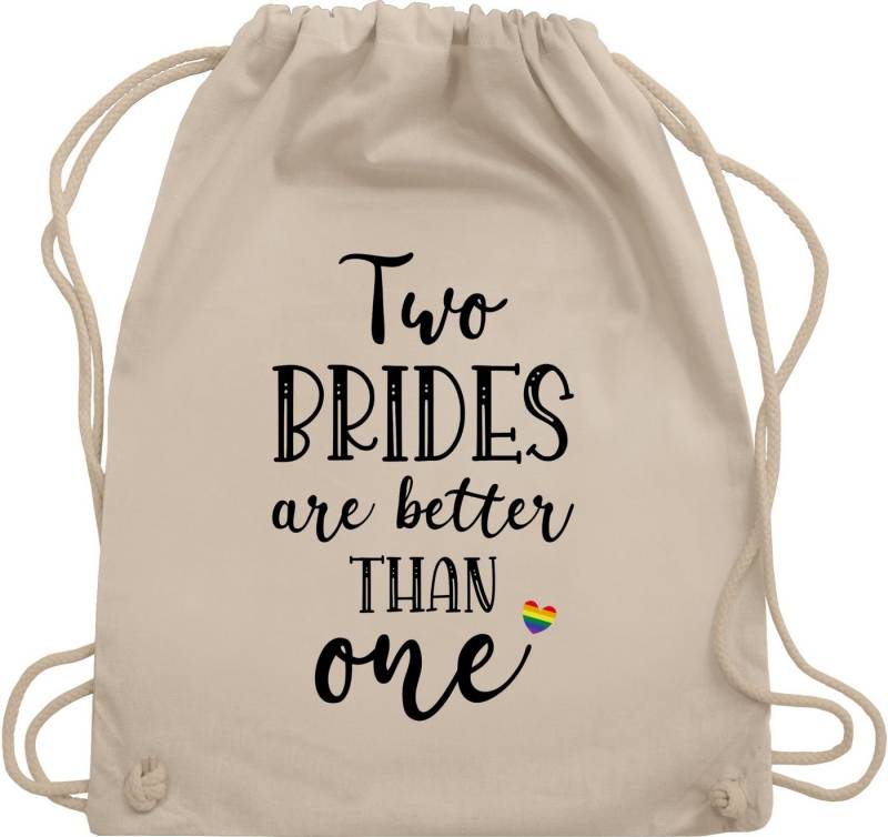 Shirtracer Turnbeutel Two brides are better than one Pärchen Geschenke Lesben Lesbian relati, JGA Junggesellenabschied Frauen von Shirtracer