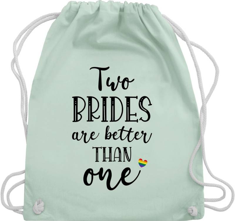 Shirtracer Turnbeutel Two brides are better than one Pärchen Geschenke Lesben Lesbian relati, JGA Junggesellenabschied Frauen von Shirtracer
