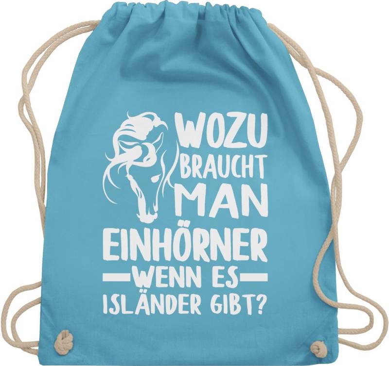 Shirtracer Turnbeutel Wozu braucht man Einhörner, wenn es Isländer gibt?, Pferd von Shirtracer