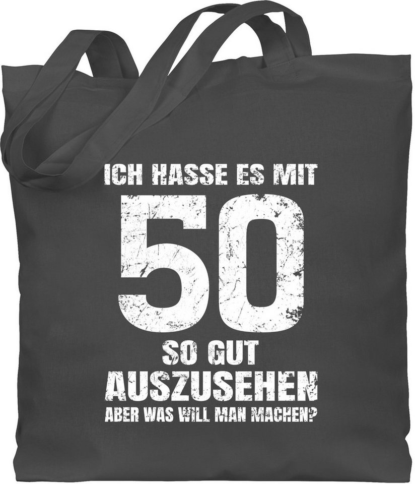 Shirtracer Umhängetasche Ich hasse es mit fünfzig so gut auszusehen aber was will man machen? w, 50. Geburtstag von Shirtracer